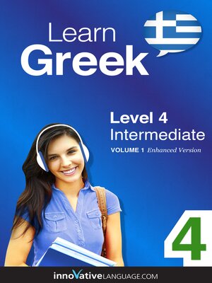 cover image of Learn Greek - Level 4: Intermediate, Volume 1